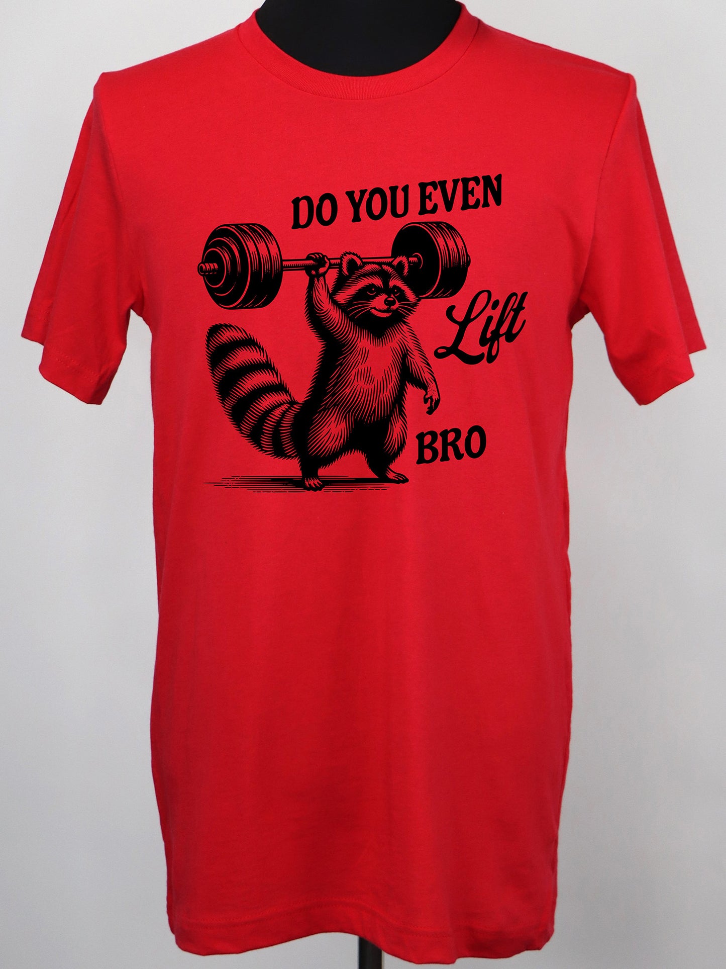 Do You Even Lift Bro Raccoon (black) TEE- Multiple Colors