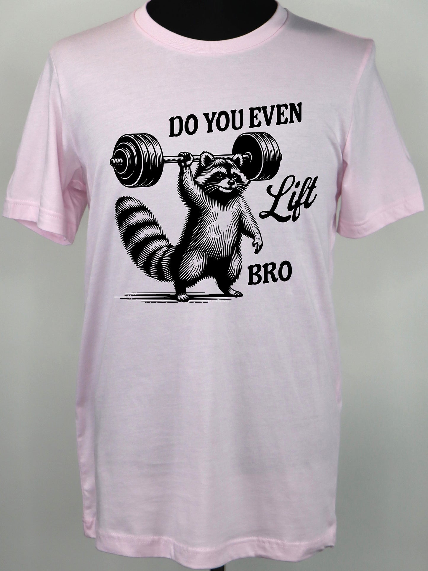 Do You Even Lift Bro Raccoon (black) TEE- Multiple Colors