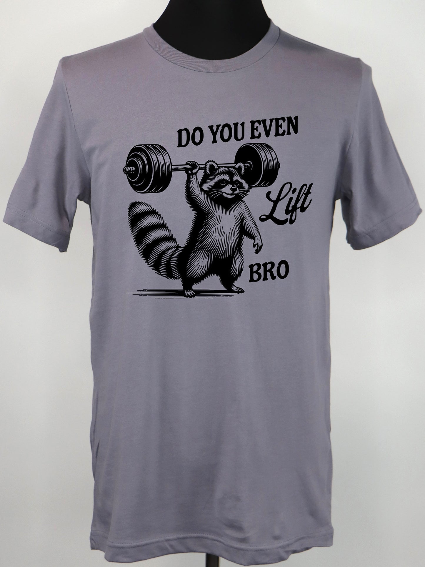 Do You Even Lift Bro Raccoon (black) TEE- Multiple Colors