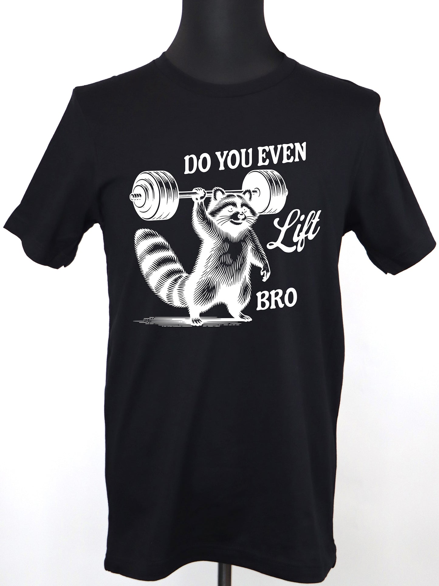 Do You Even Lift Bro Raccoon (white) TEE- Multiple Colors