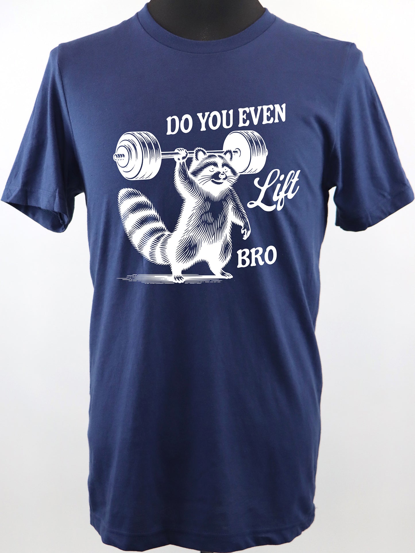 Do You Even Lift Bro Raccoon (white) TEE- Multiple Colors