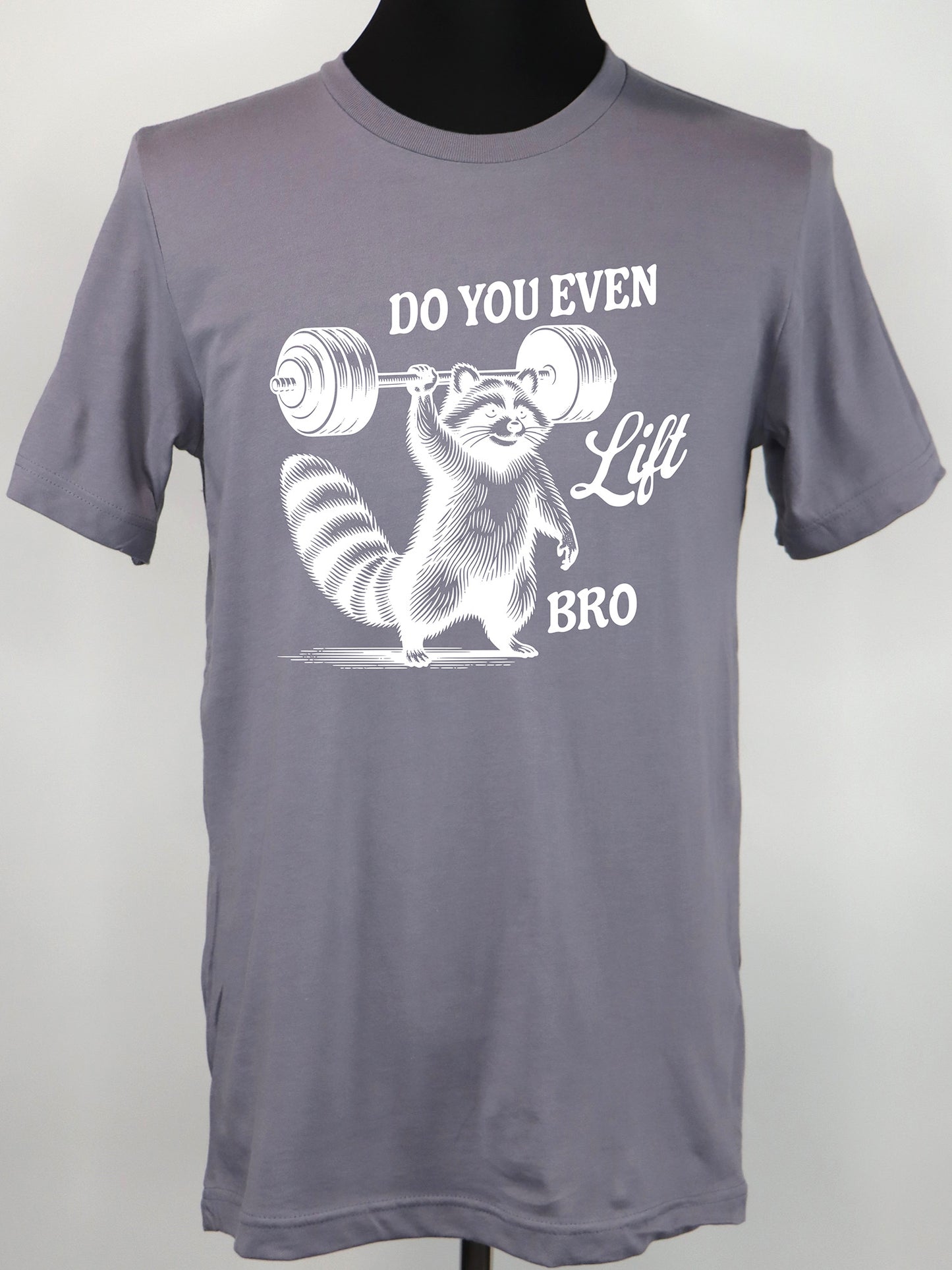 Do You Even Lift Bro Raccoon (white) TEE- Multiple Colors