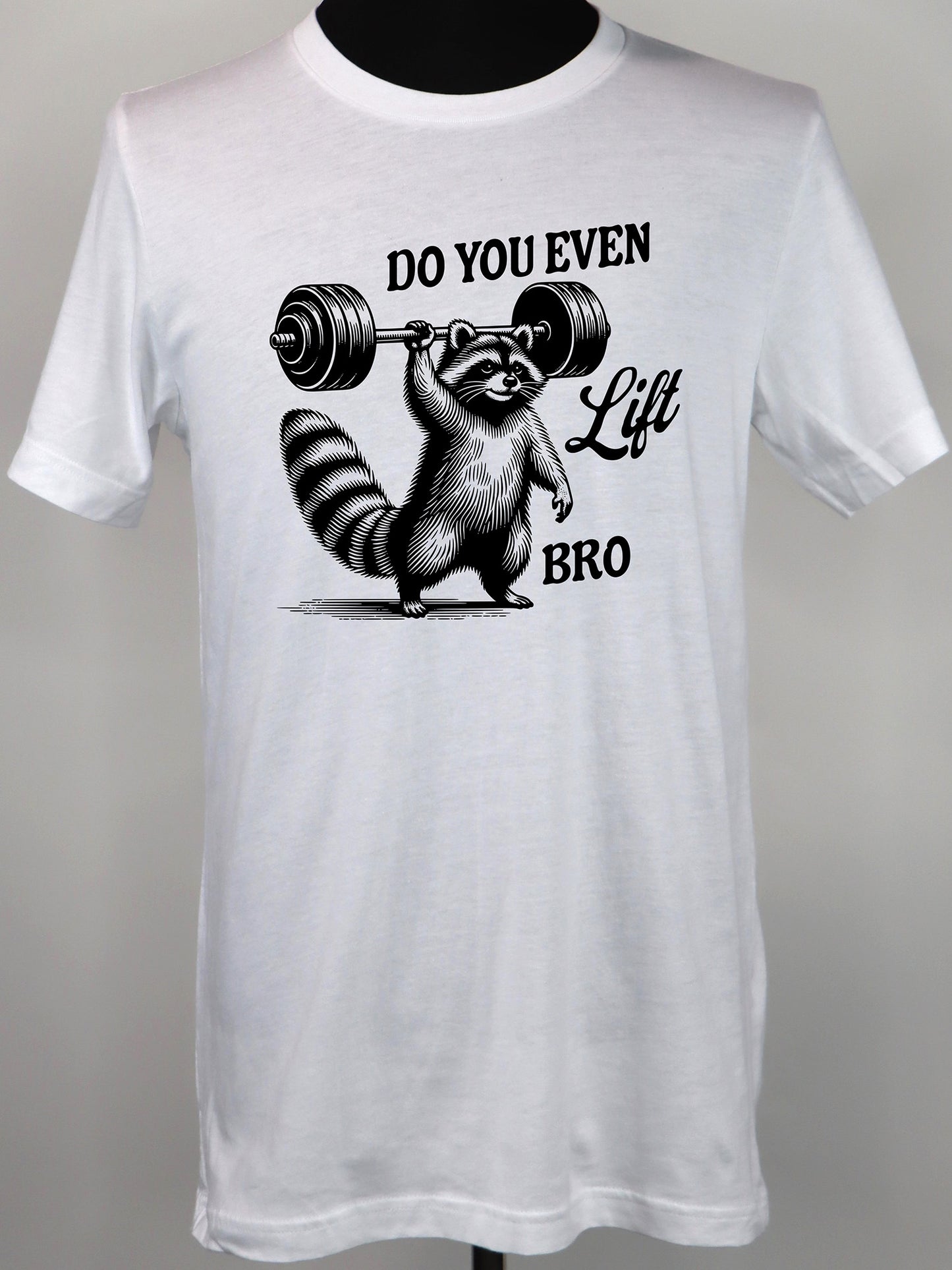 Do You Even Lift Bro Raccoon (black) TEE- Multiple Colors