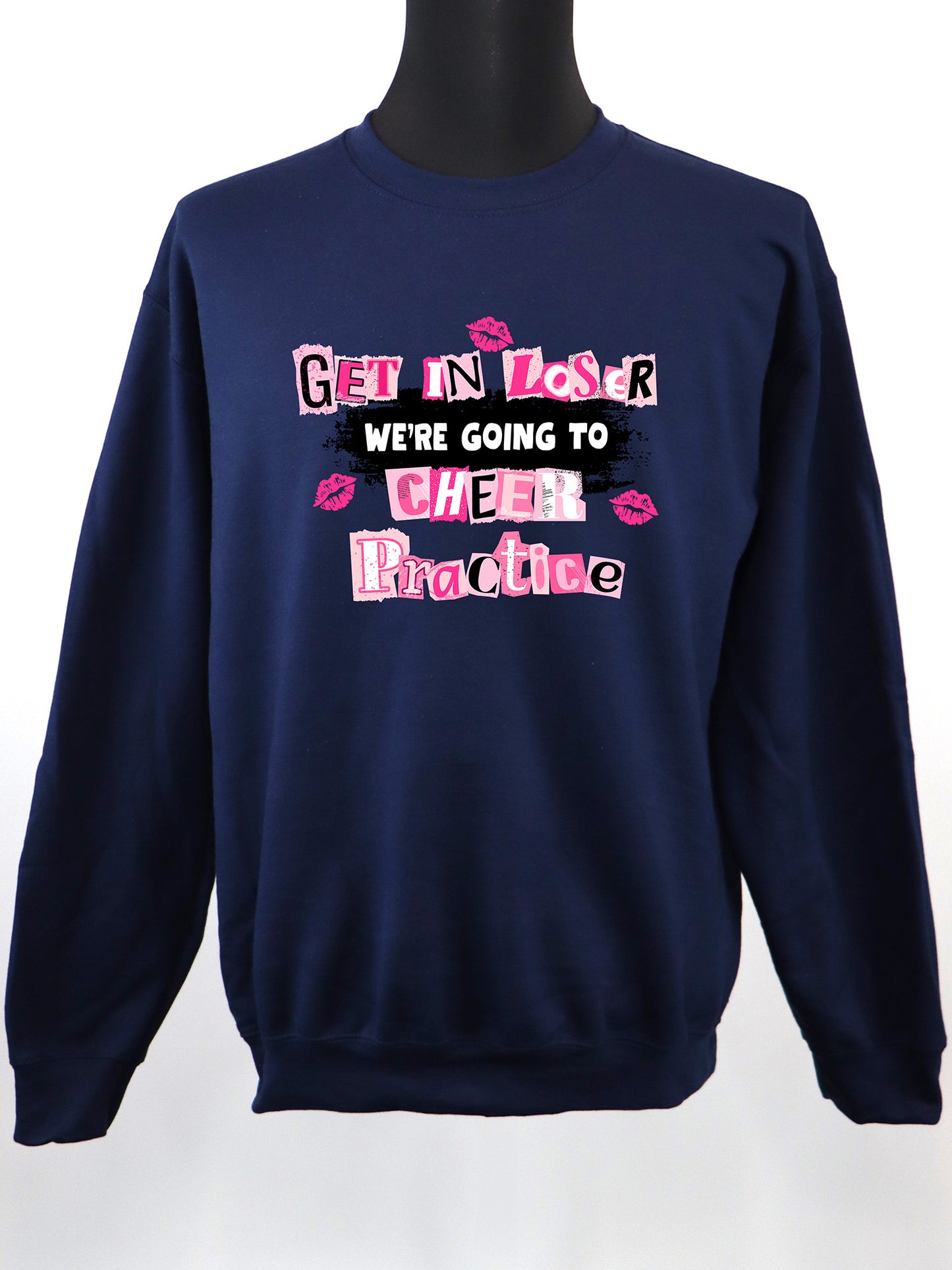 Get in Loser We're Going to Cheer Practice (black) CREWNECK- Multiple Colors