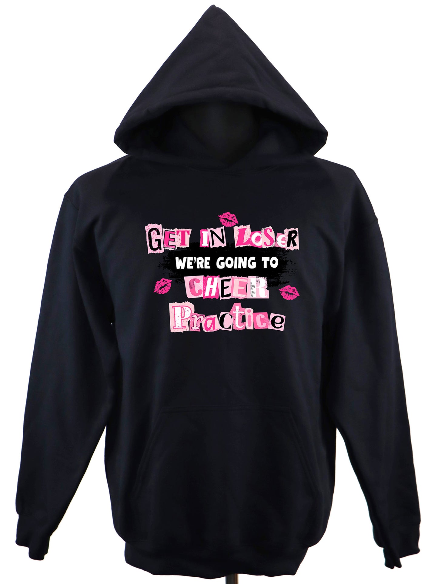 Get in Loser We're Going to Cheer Practice (black) HOODIE- Multiple Colors