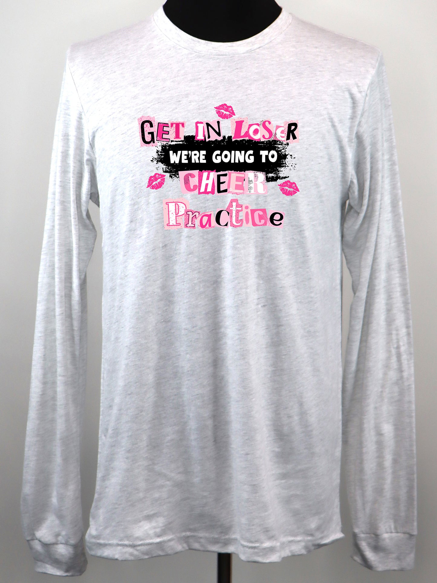 Get in Loser We're Going to Cheer Practice (black) LONG SLEEVE TEE- Multiple Colors