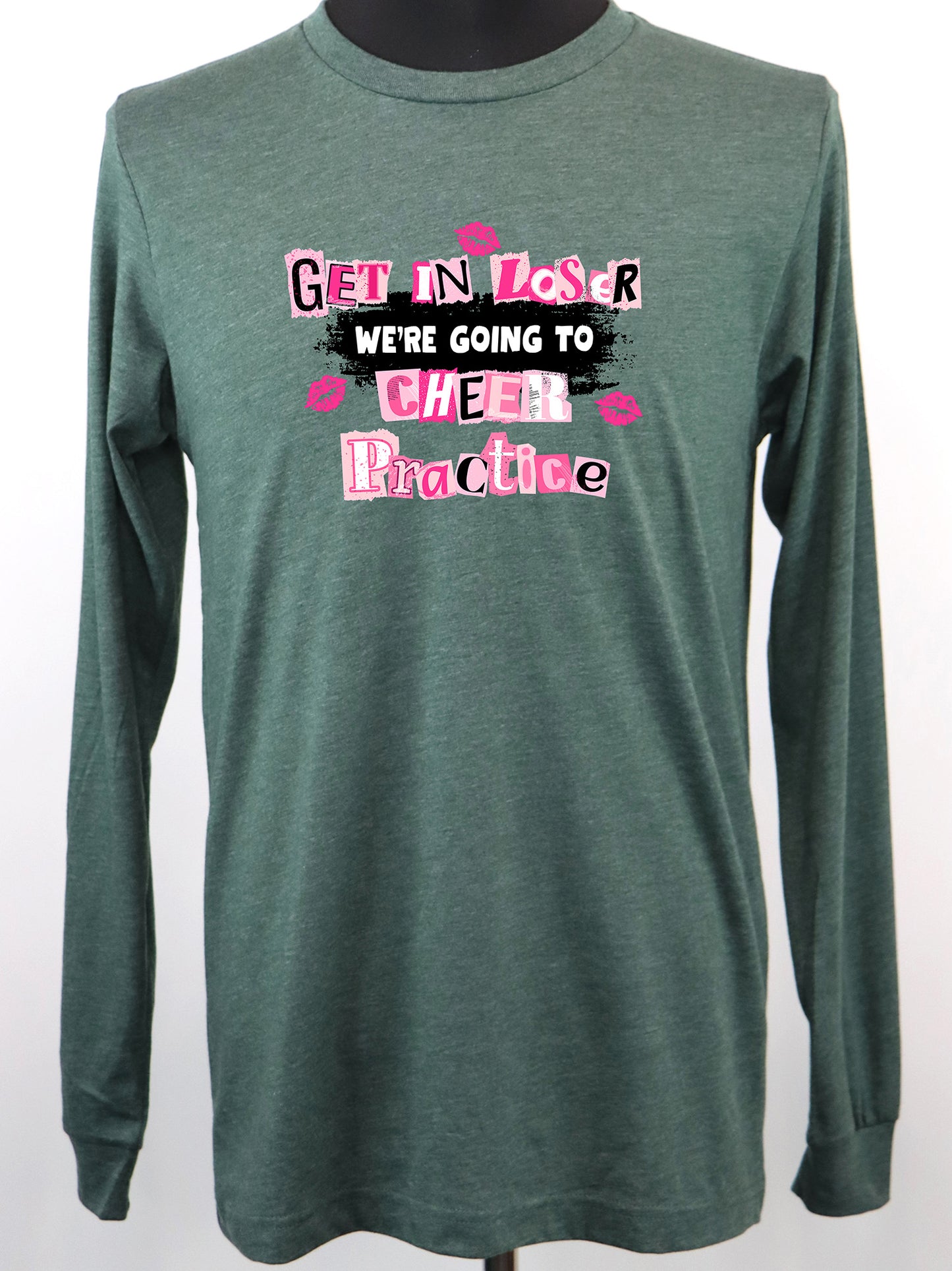 Get in Loser We're Going to Cheer Practice (black) LONG SLEEVE TEE- Multiple Colors