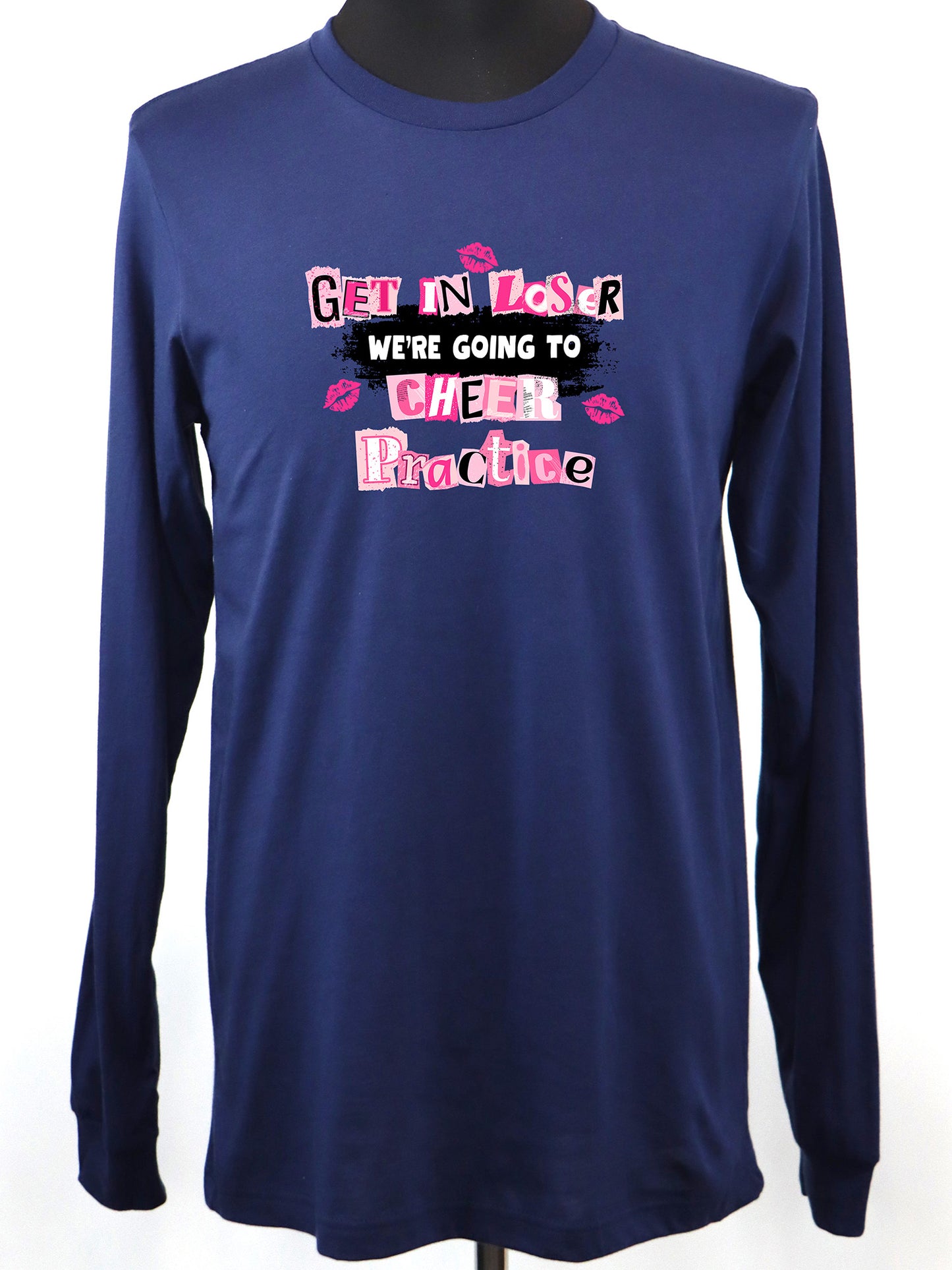 Get in Loser We're Going to Cheer Practice (black) LONG SLEEVE TEE- Multiple Colors