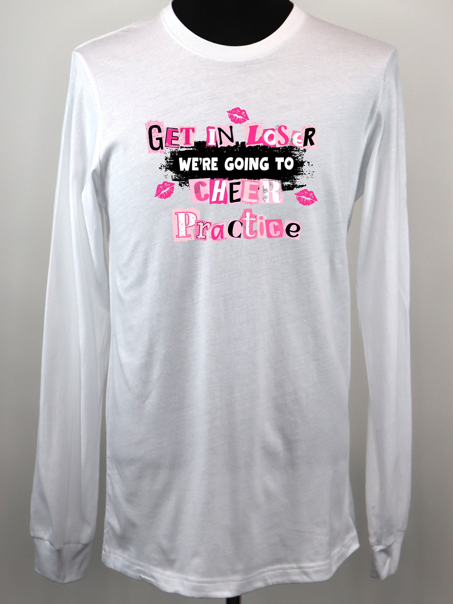 Get in Loser We're Going to Cheer Practice (black) LONG SLEEVE TEE- Multiple Colors
