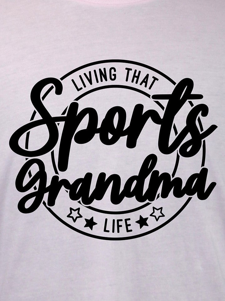 Living that Sports Grandma Life (black) TEE- Multiple Colors