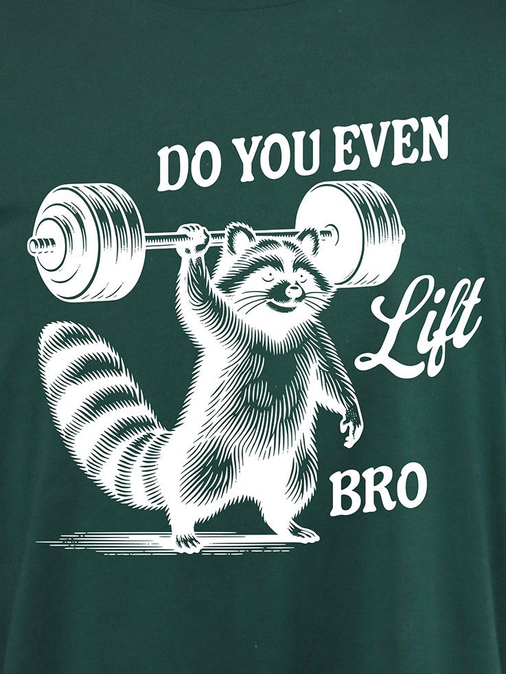 Do You Even Lift Bro Raccoon (white) TEE- Multiple Colors
