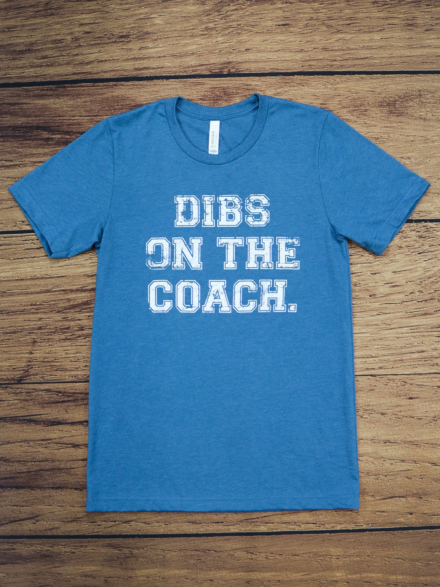 Dibs on the Coach- Unisex Tee- Deep Teal