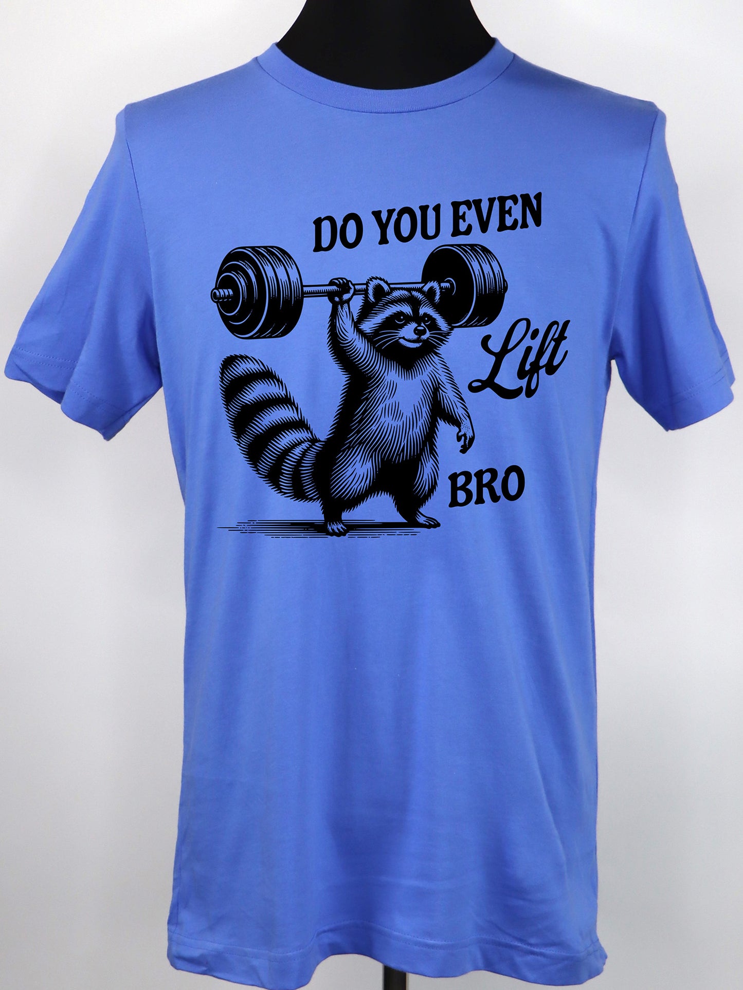 Do You Even Lift Bro- Raccoon (black) - Variety of Colors