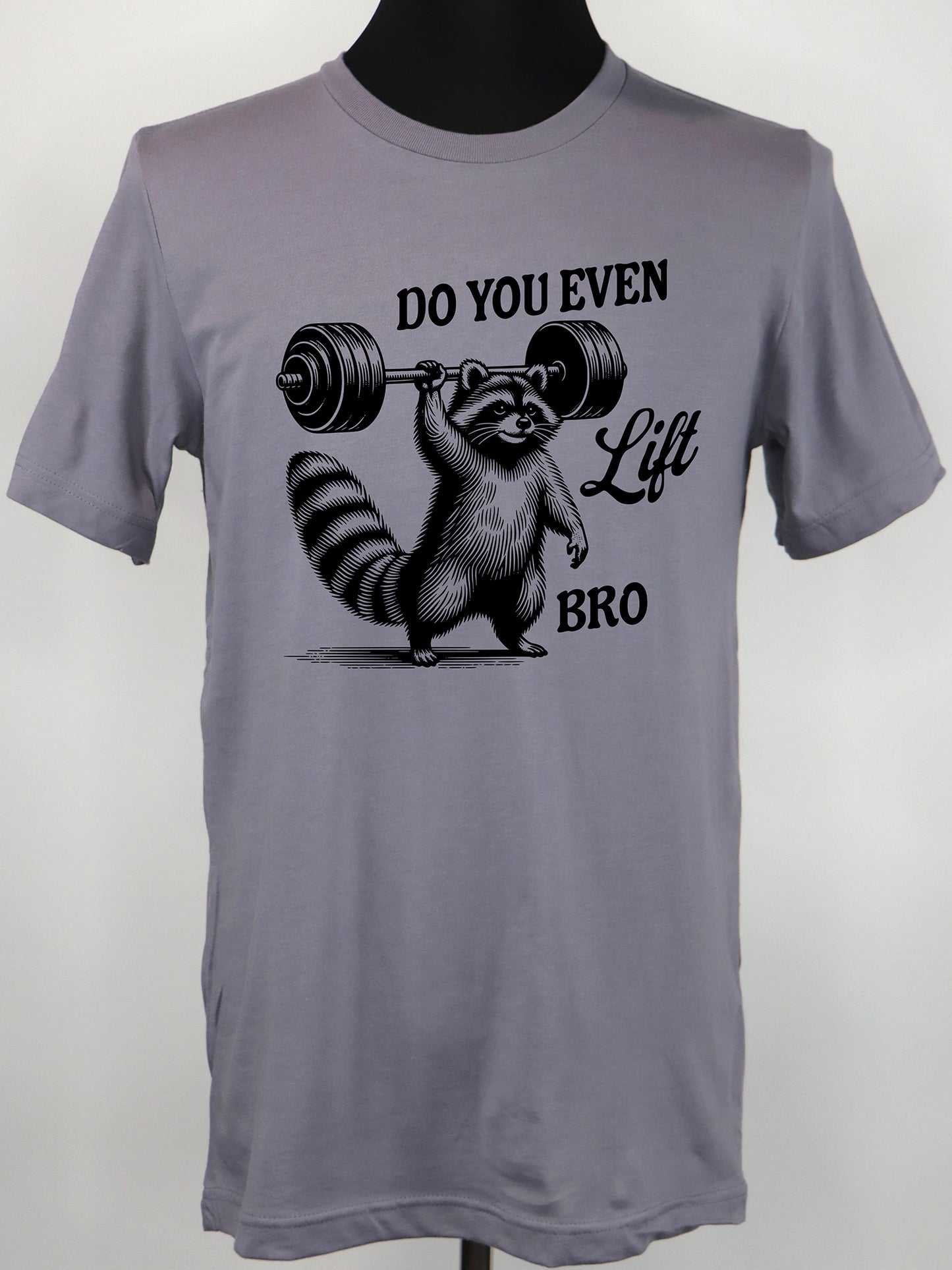 Do You Even Lift Bro- Raccoon (black) - Variety of Colors