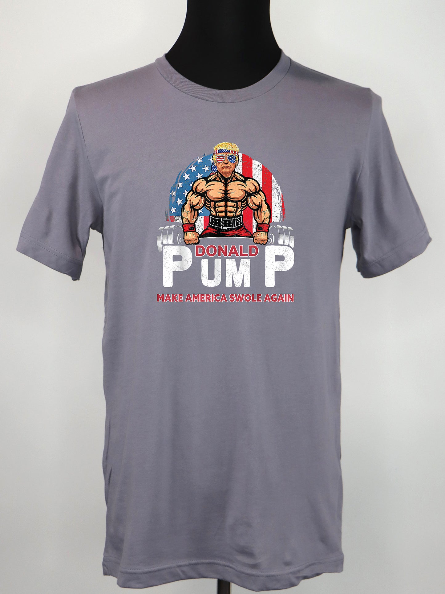 Donald Pump Make America Swole Again- Variety of Colors