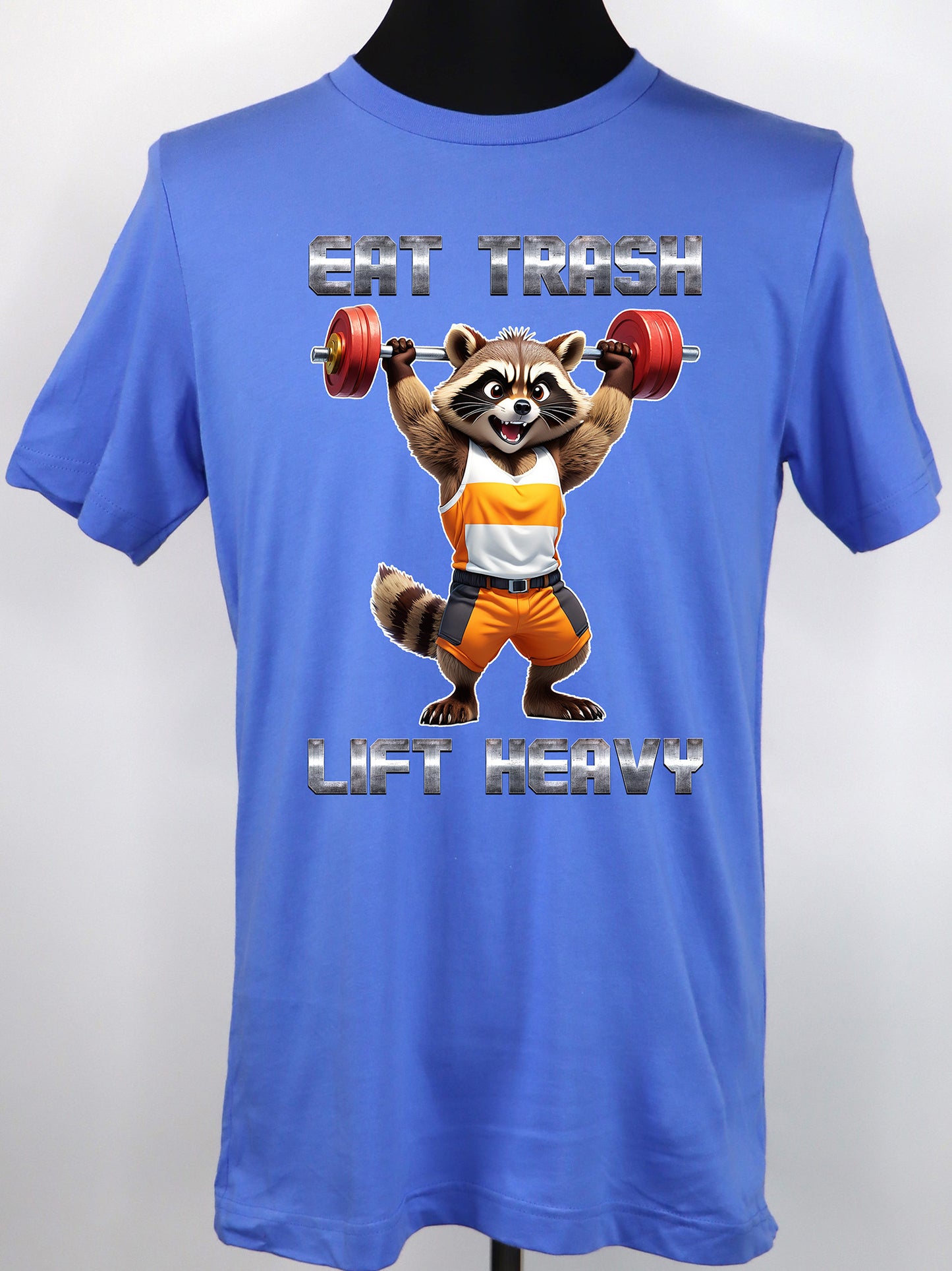 Eat Trash Lift Heavy Raccoon- Variety of Colors