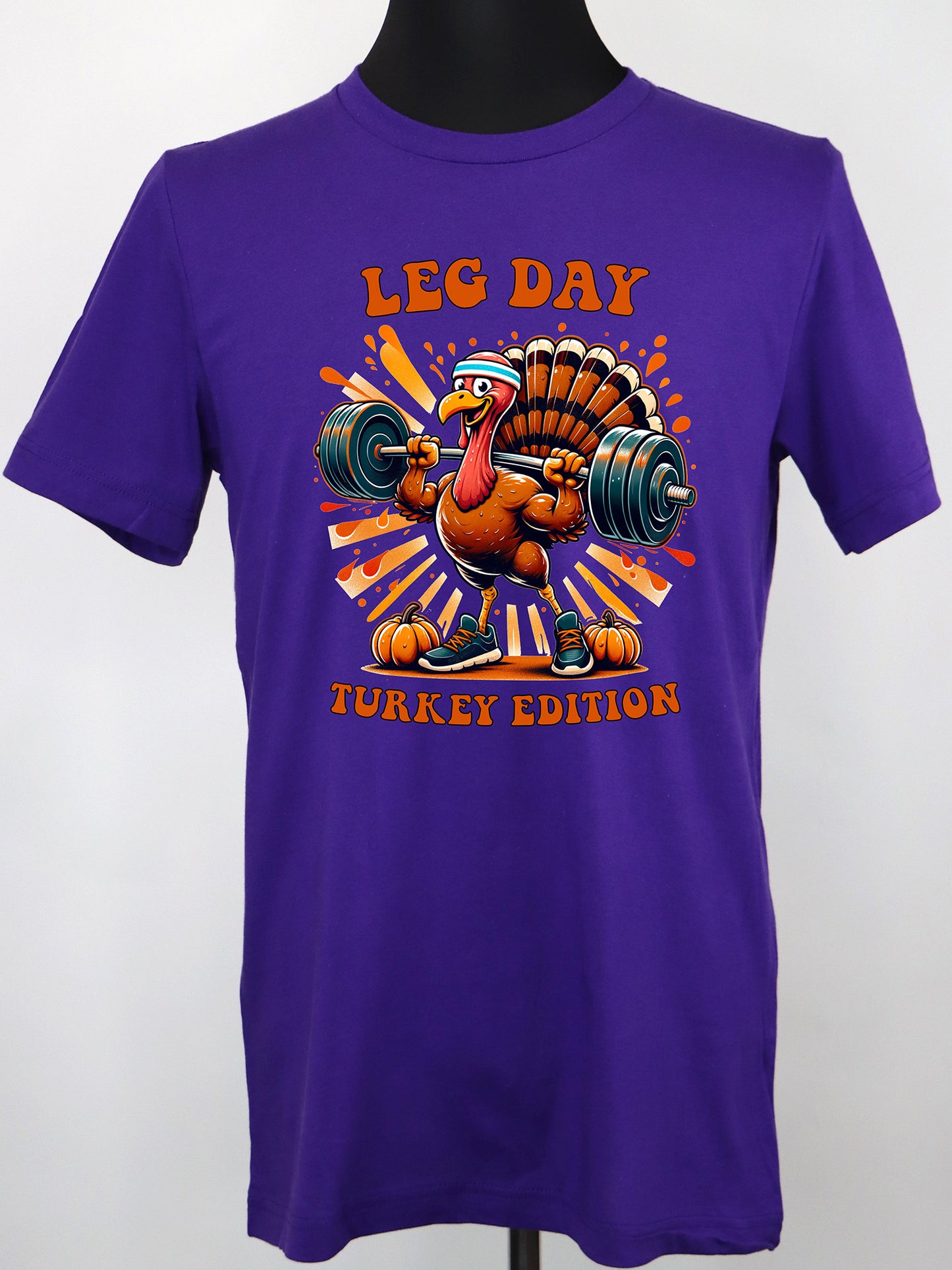 Leg Day Turkey Edition- Variety of Colors