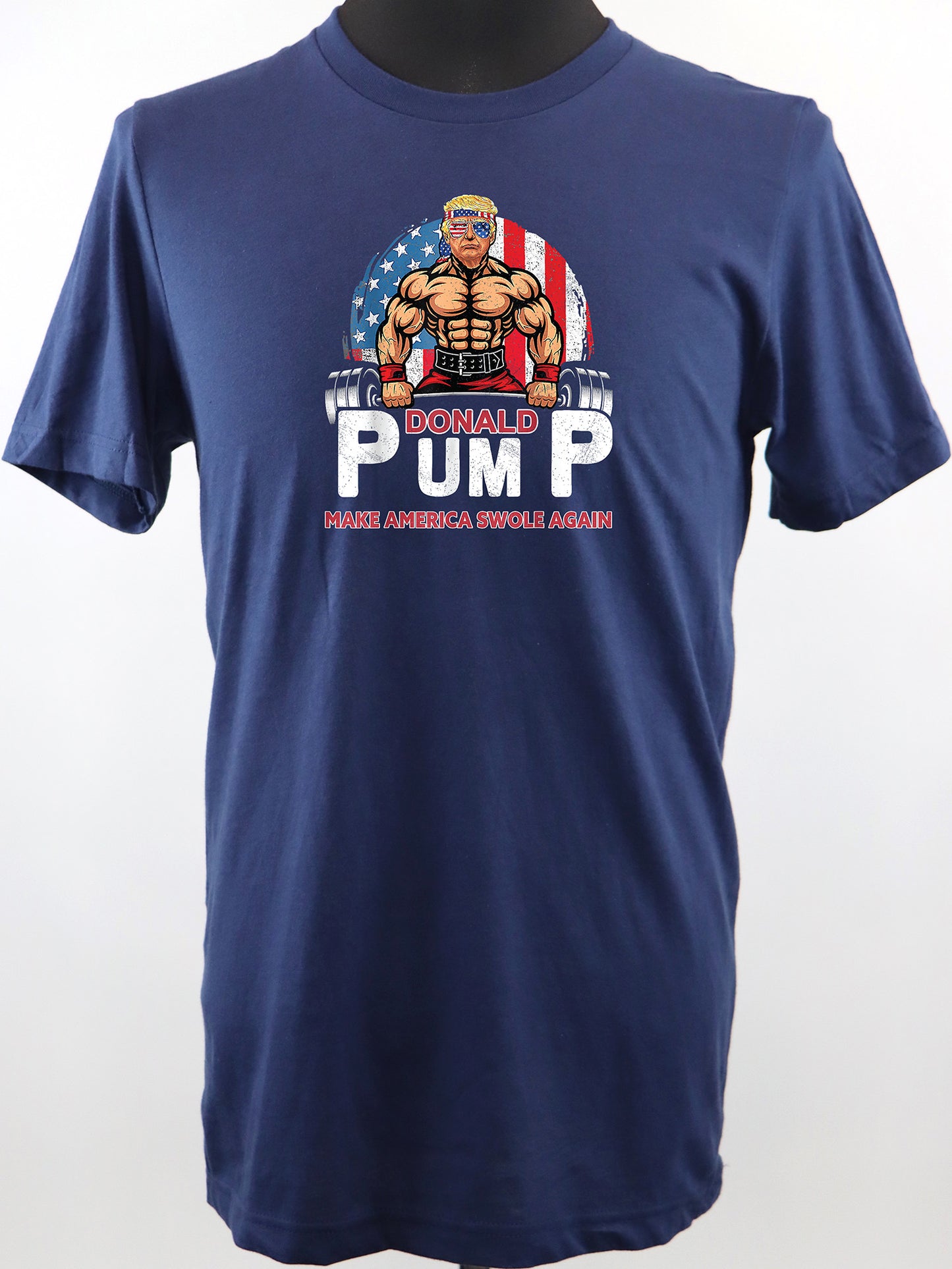 Donald Pump Make America Swole Again- Variety of Colors